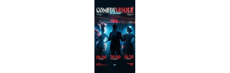 Comedylesque Show Stand Up  Burlesque (2026-08-06)